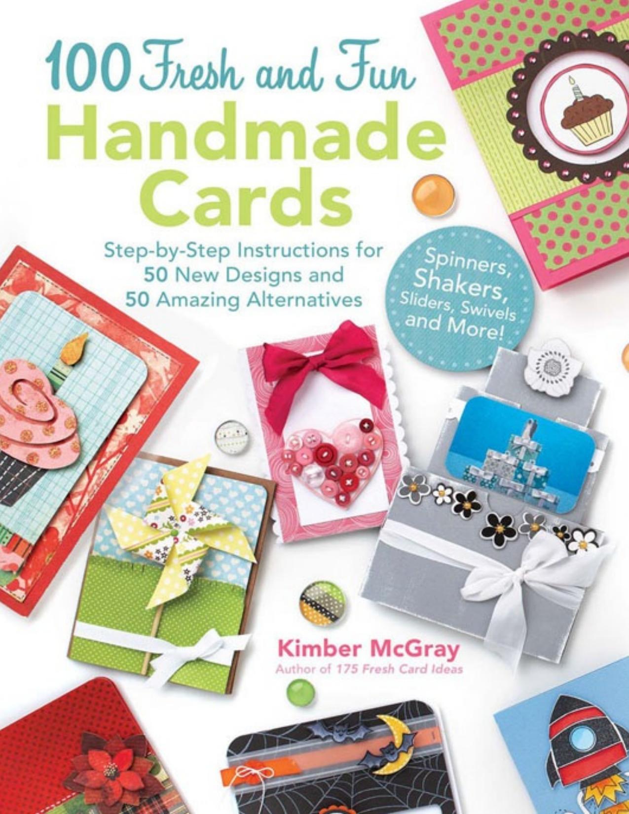 100 Fresh and Fun Handmade Cards by Kimber McGray