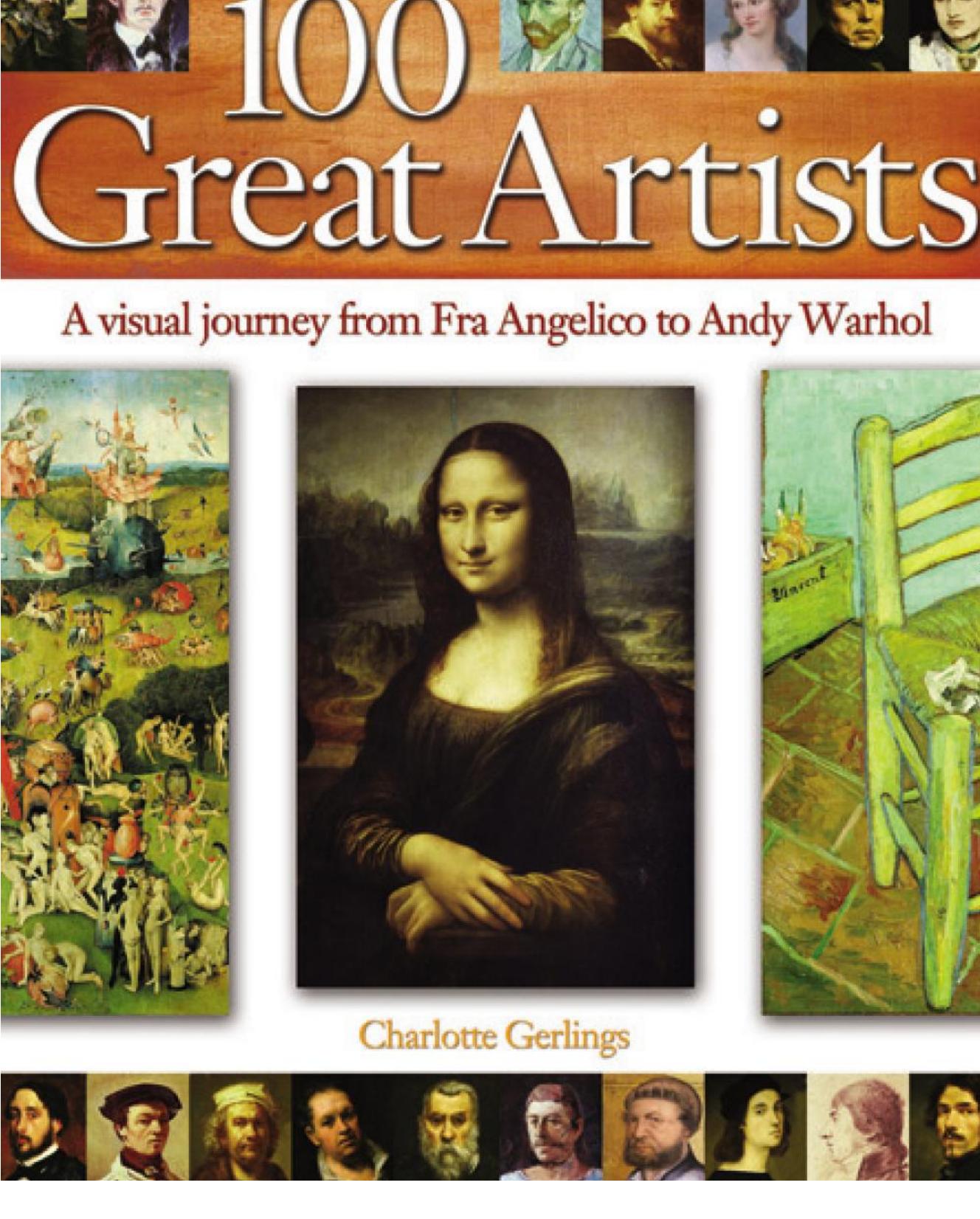 100 Great Artists: A Visual Journey from Fra Angelico to Andy Warhol by Charlotte Gerlings