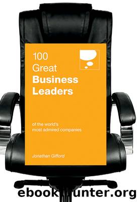 100 Great Business Leaders by Jonathan Gifford