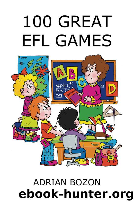 100 Great EFL Games: Exciting Language Games for Young Learners by Adrian Bozon
