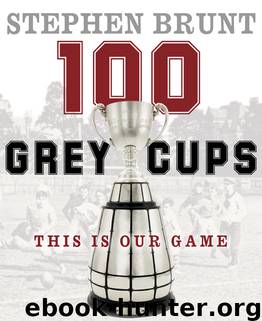 100 Grey Cups by Stephen Brunt
