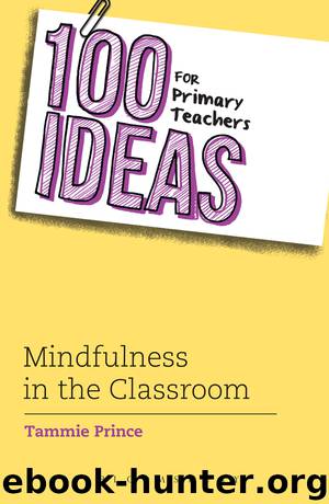 100 Ideas for Primary Teachers by Tammie Prince