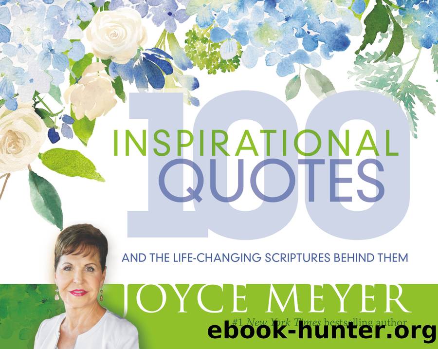 100 Inspirational Quotes by Joyce Meyer