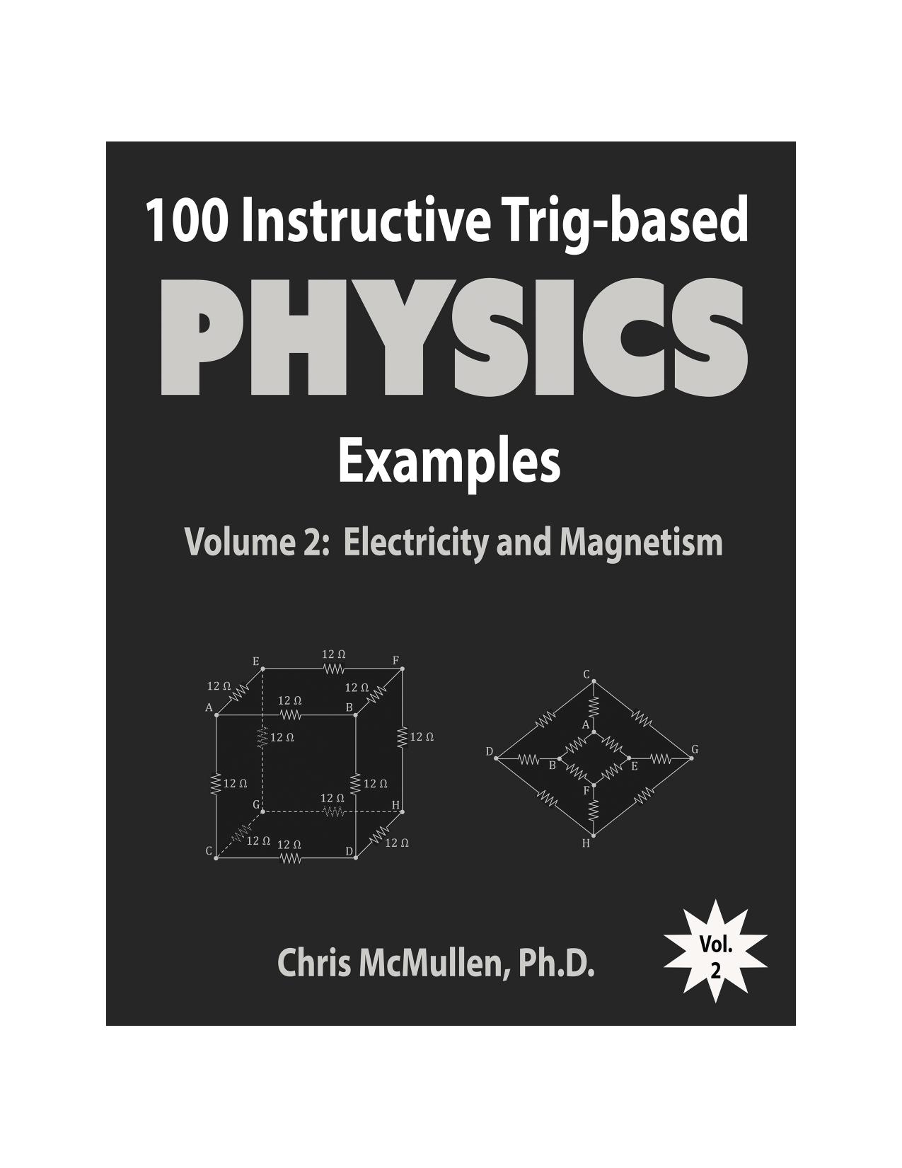100 Instructive Trig-based Physics Examples Volume 2: Electricity and Magnetism by Chris McMullen