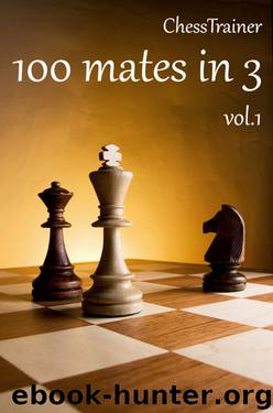 100 Mates in 3 (ChessTrainer) by Davide Rabboni