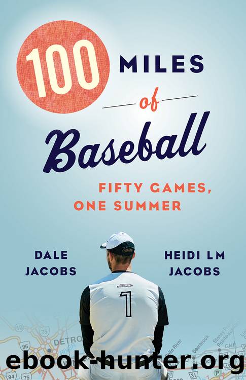 100 Miles of Baseball by Dale Jacobs