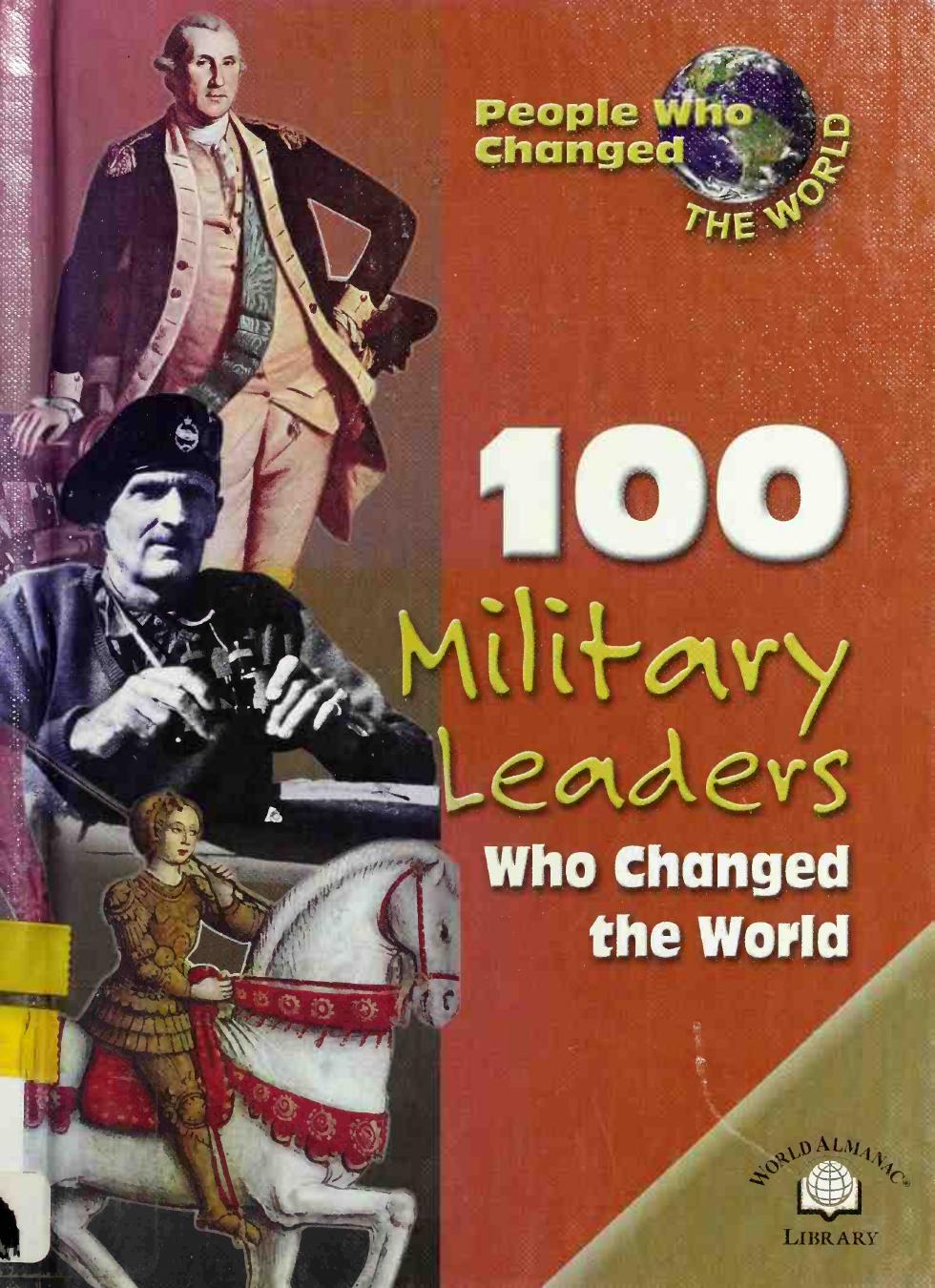 100 Military Leaders Who Changed the World by Samuel Willard Crompton