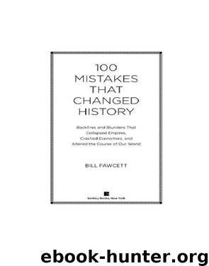 100 Mistakes that Changed History by Bill Fawcett