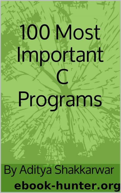 100 Most Important C Programs by Aditya Shakkarwar
