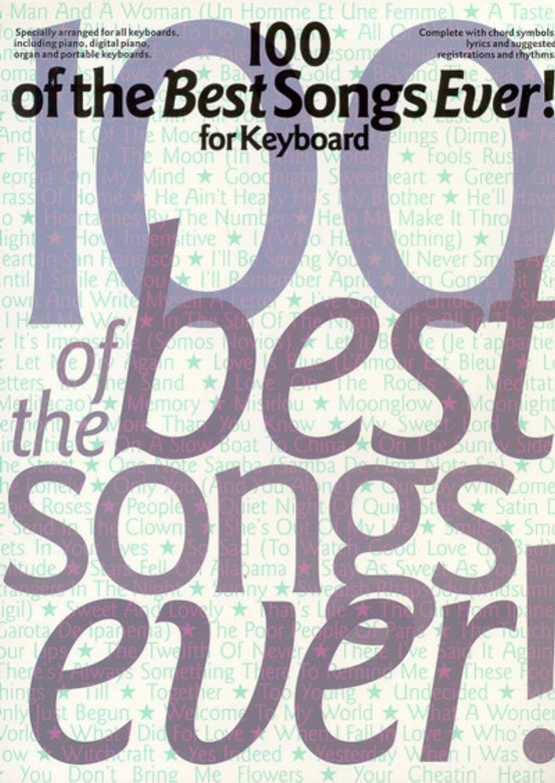 100 Of The Best Songs Ever! For Keyboard by Various Artists