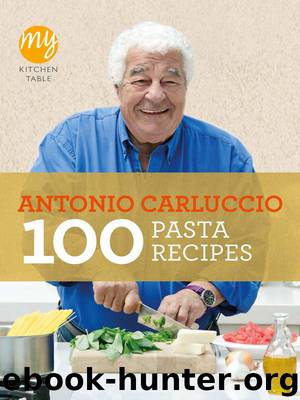 100 Pasta Recipes by Antonio Carluccio
