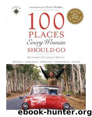 100 Places Every Woman Should Go by Stephanie Elizondo Griest