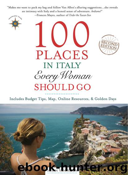 100 Places in Italy Every Woman Should Go by Susan Van Allen