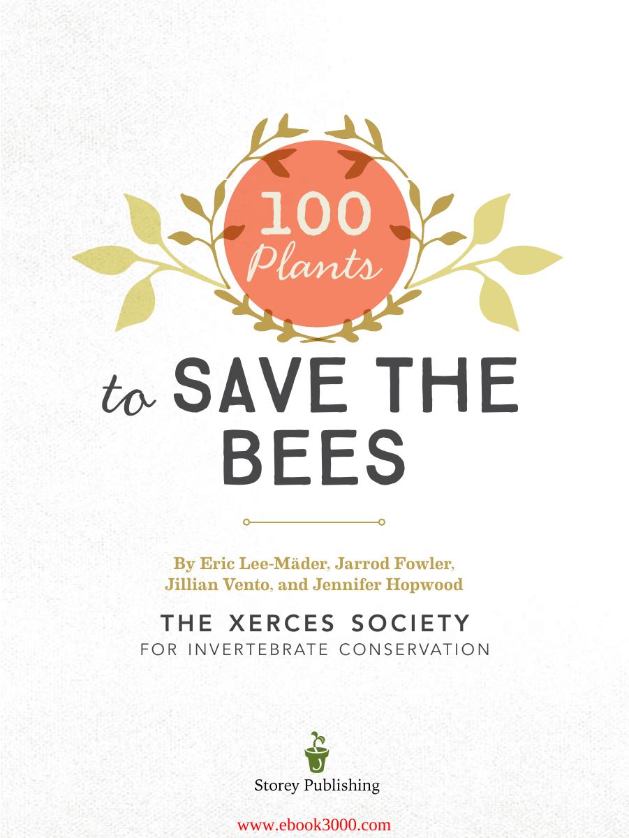 100 Plants to Save the Bees: Provide and Protect the Blooms That Pollinators Need to Survive and Thrive by Unknow