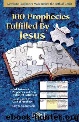 100 Prophecies Fulfilled By Jesus by Rose Publishing