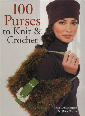 100 Purses to Knit and Crochet by Unknown