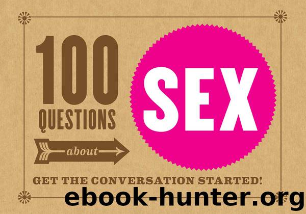 100 Questions About Sex by Chronicle Books LLC