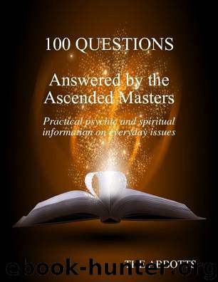 100 Questions Answered By the Ascended Masters - Practical Psychic and Spiritual Information On Everyday Issues by The Abbotts