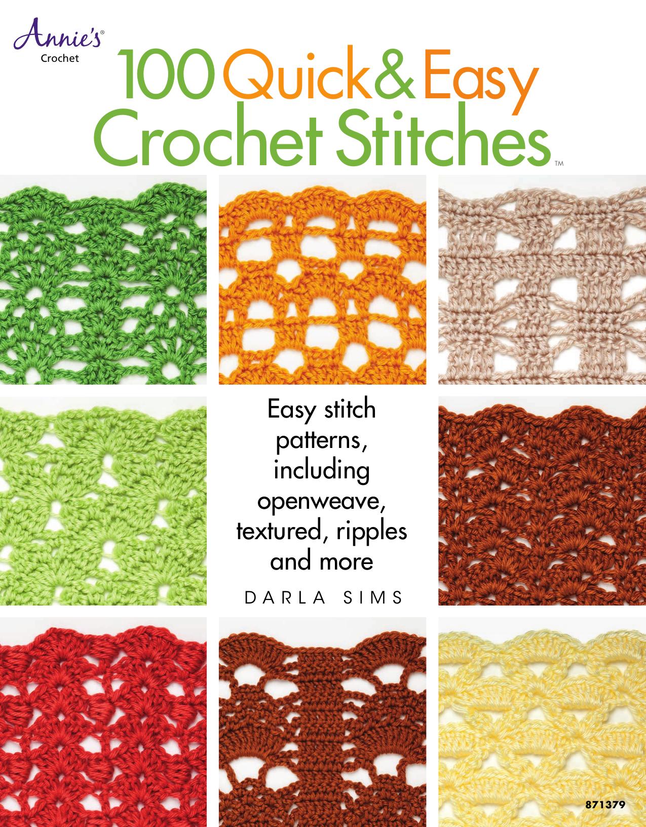 100 Quick & Easy Crochet Stitches: Easy Stitch Patterns, Including Openweave, Textured, Ripple and More by Darla Sims