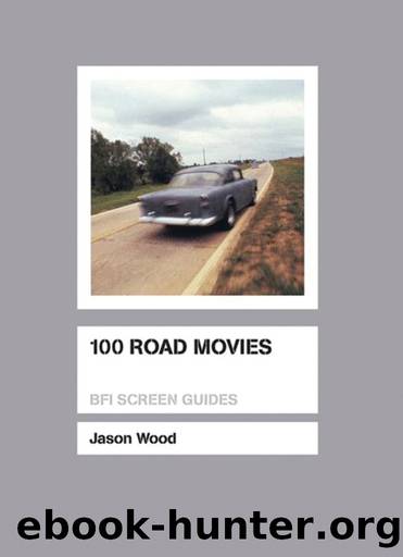 100 Road Movies by Jason Wood;