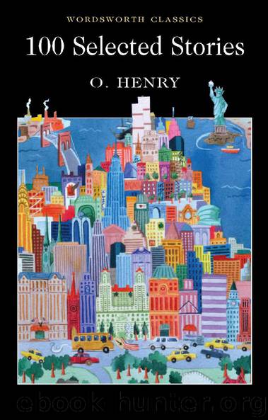 100 Selected Stories by O Henry