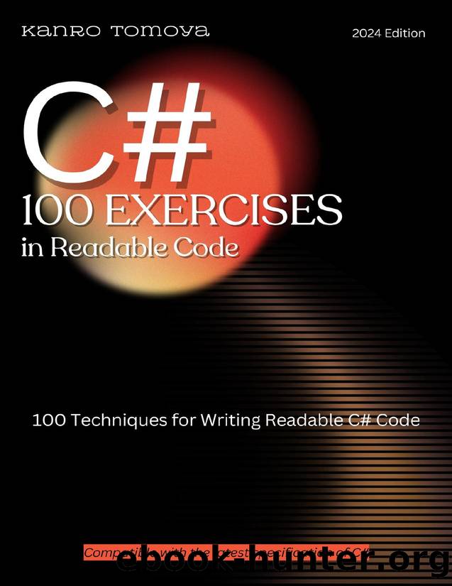 100 Techniques for Writing Readable Code in C#: C# Readable Code 100 Knock by Tomoya Kanto