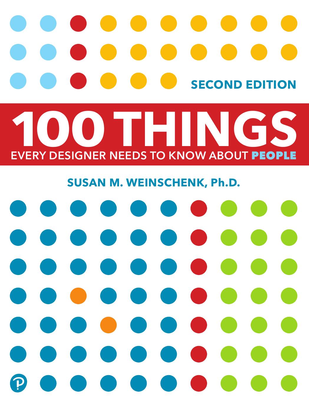 100 Things Every Designer Needs to Know About People by Susan Weinschenk