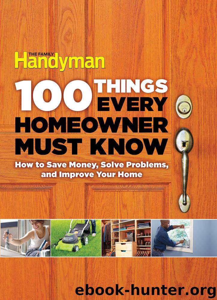 100 Things Every Homeowner Must Know by Editors Of Family Handyman