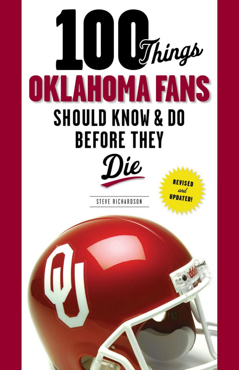 100 Things Oklahoma Fans Should Know & Do Before They Die by Steve Richardson