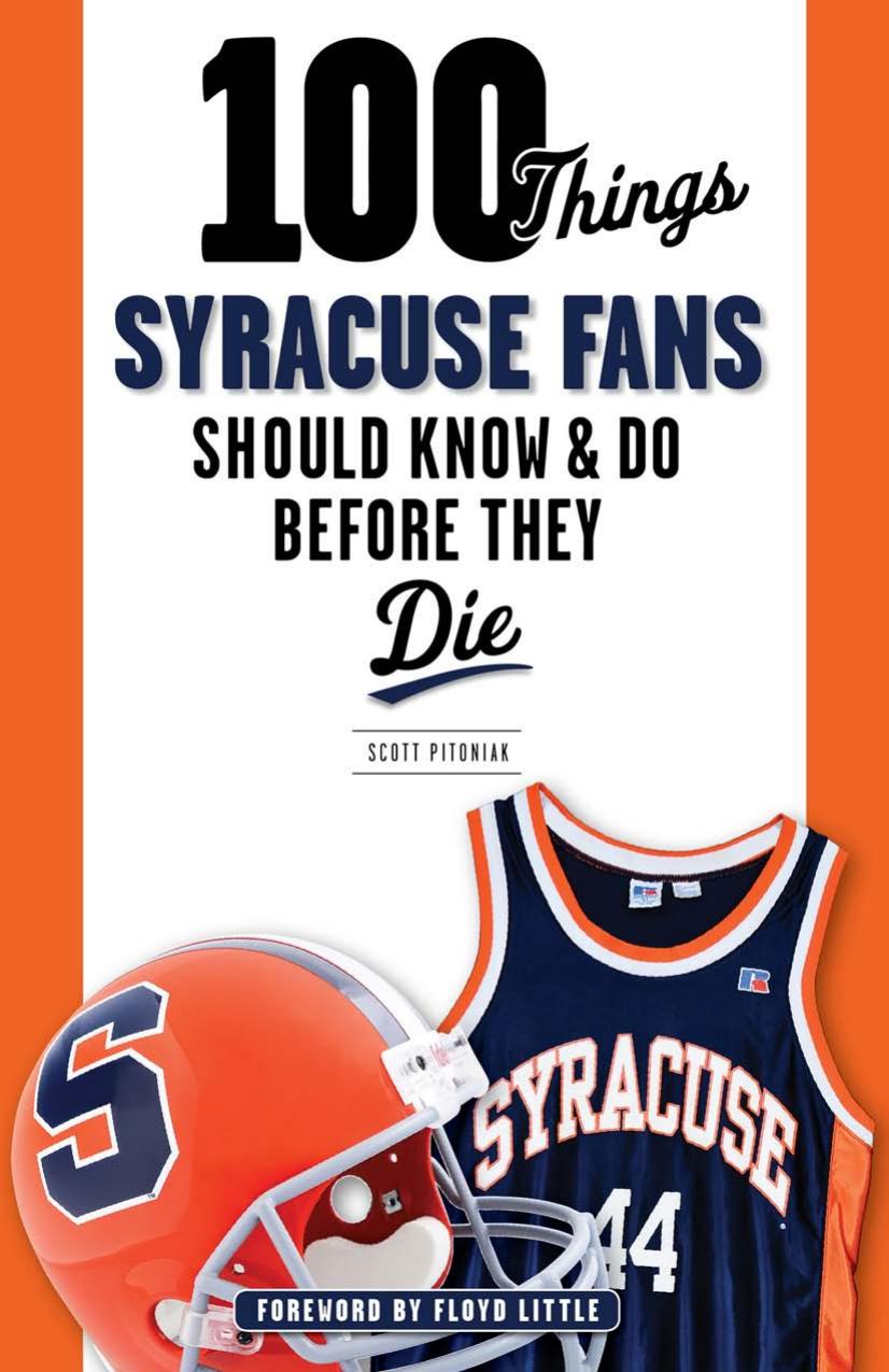 100 Things Syracuse Fans Should Know & Do Before They Die by Scott Pitoniak; Floyd Little