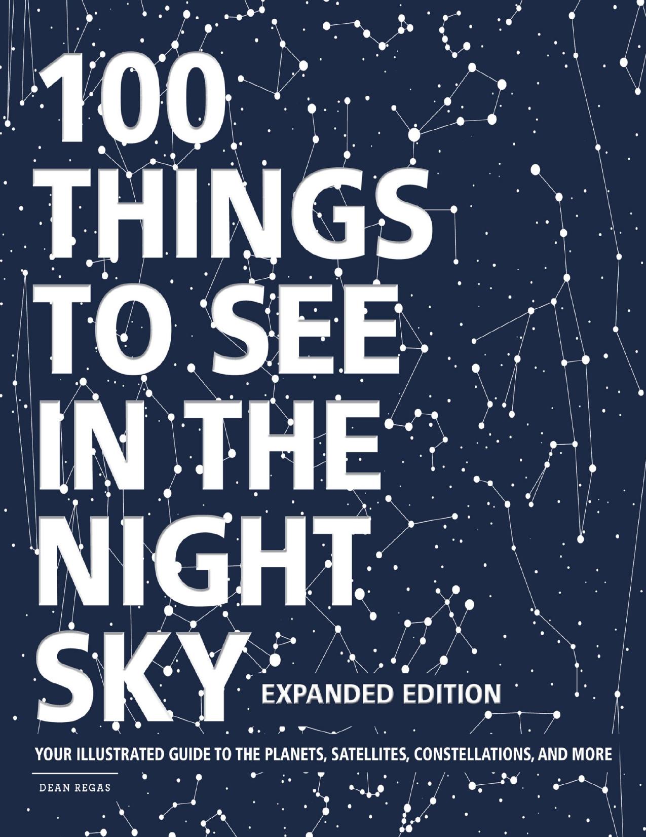 100 Things to See in the Night Sky, Expanded Edition by Dean Regas