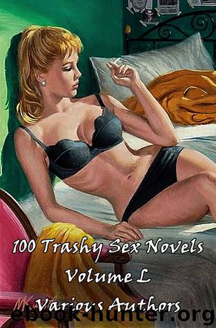 100 Trashy Sex Novels Volume L by Various