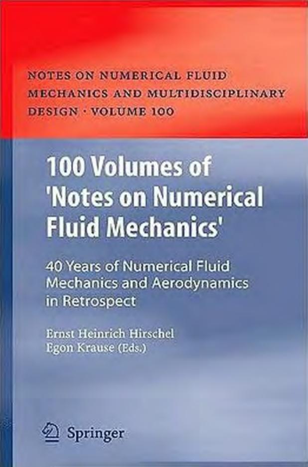 100 Volumes of âNotes on Numerical Fluid Mechanicsâ: 40 Years of Numerical Fluid Mechanics and Aerodynamics in Retrospect by Ernst Heinrich Hirschel Egon Krause (eds.)