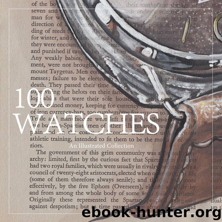 100 Watches: An Illustrated Collection by Sunflowerman