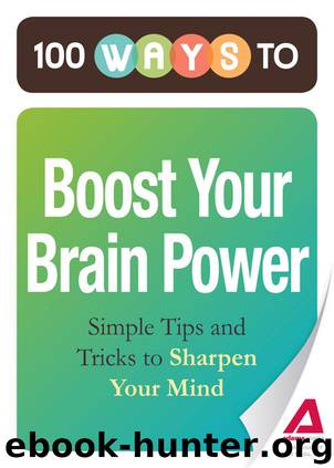 100 Ways to Boost Your Brain Power by Adams Media