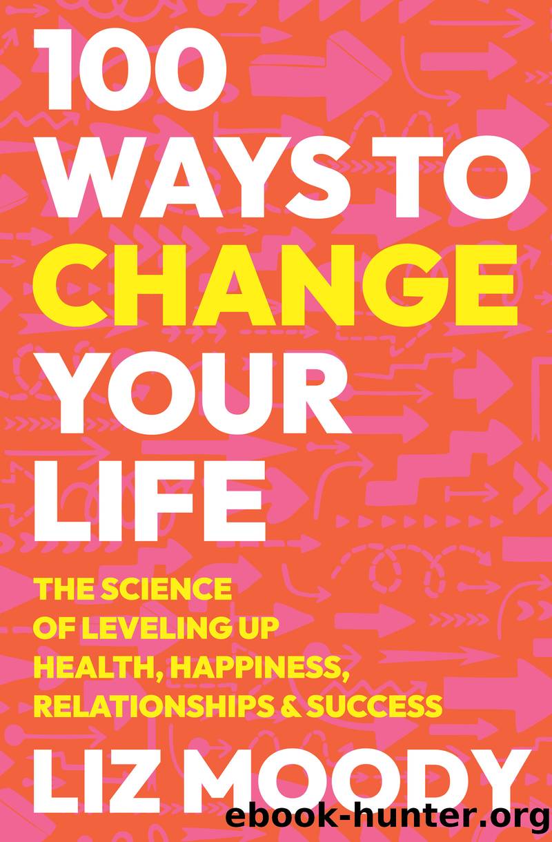 100 Ways to Change Your Life by Liz Moody