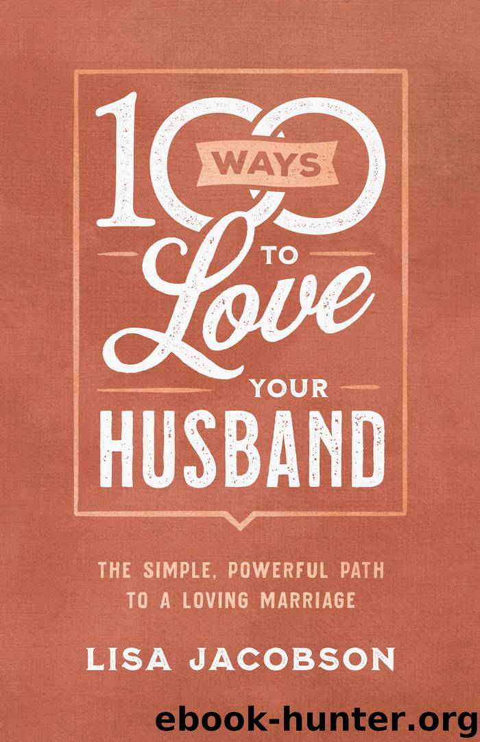 100 Ways to Love Your Husband by Lisa Jacobson