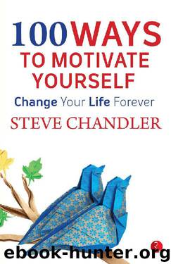 100 Ways to Motivate Yourself by Steve Chandler