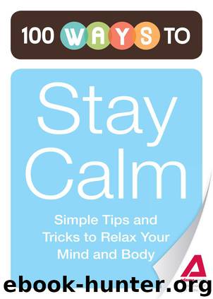 100 Ways to Stay Calm by Adams Media
