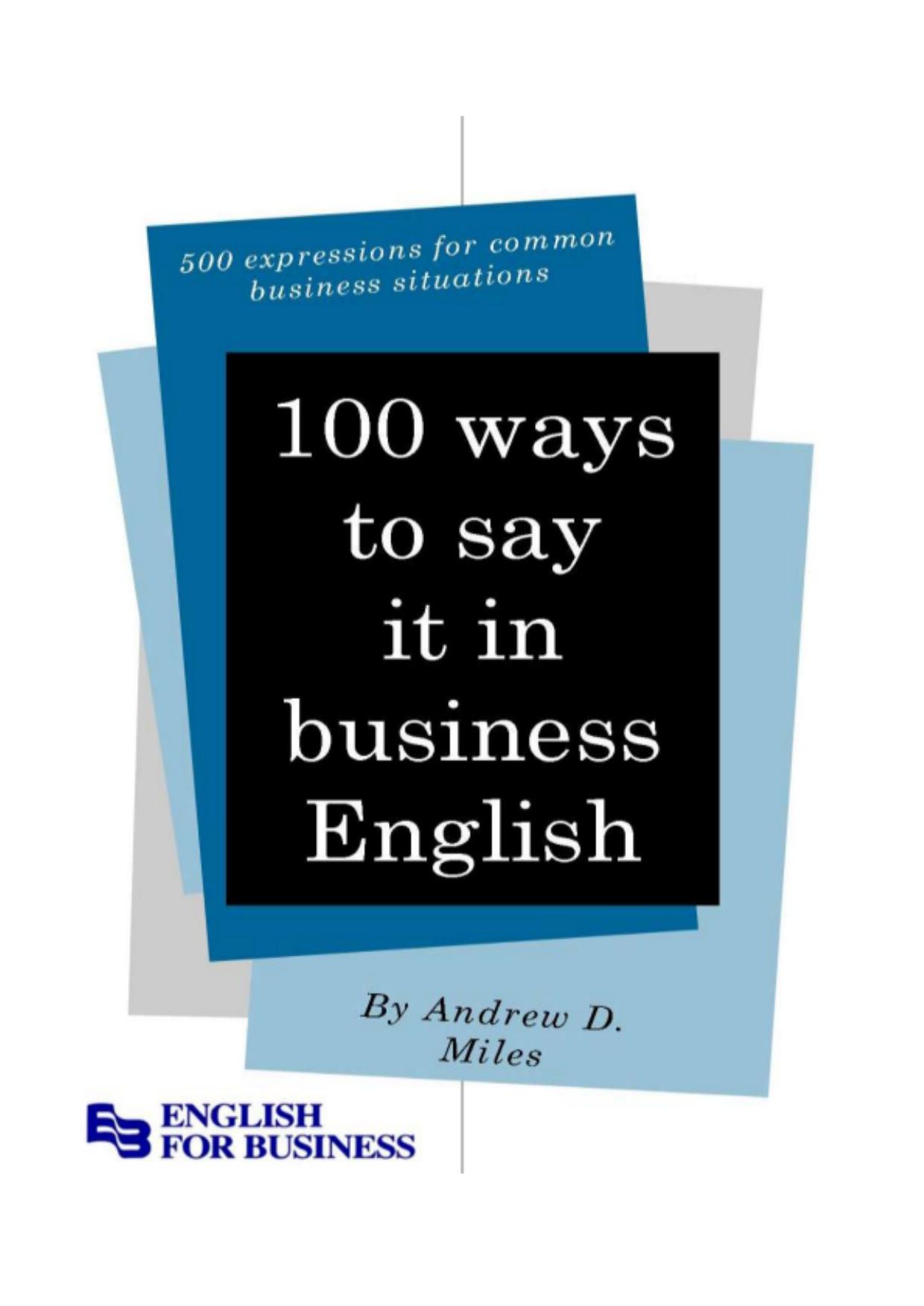 100 Ways to say It in Business English by Miles Andrew D
