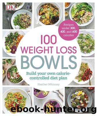 100 Weight Loss Bowls by Heather Whinney
