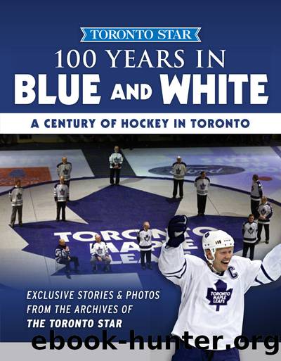 100 Years in Blue and White by Toronto Star