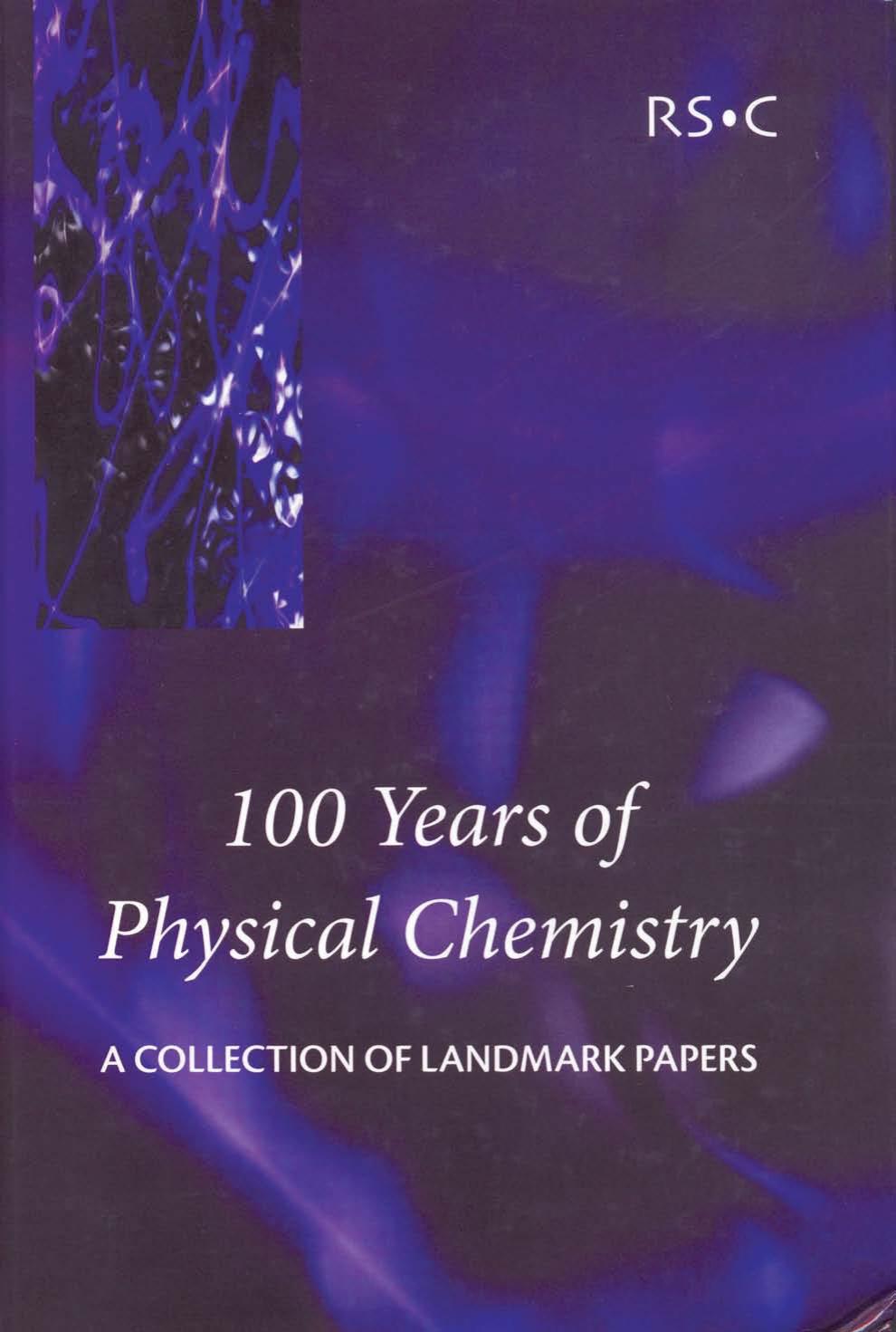 100 Years of Physical Chemistry by 100 years of physical chemistry-Royal Society of Chemistry (2003)
