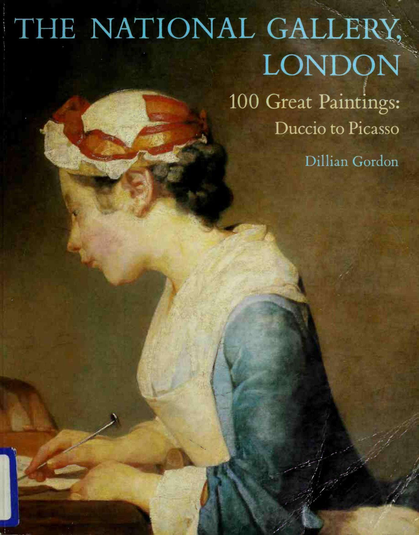 100 great paintings : Duccio to Picasso : European painting from the 14th to the20th century illustrated in colour by Gordon Dillian
