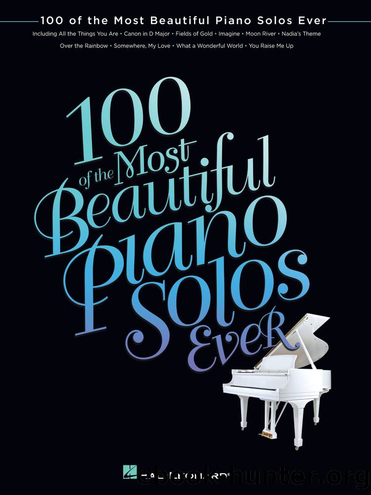 100 of the Most Beautiful Piano Solos Ever (Songbook) by Hal Leonard Corp