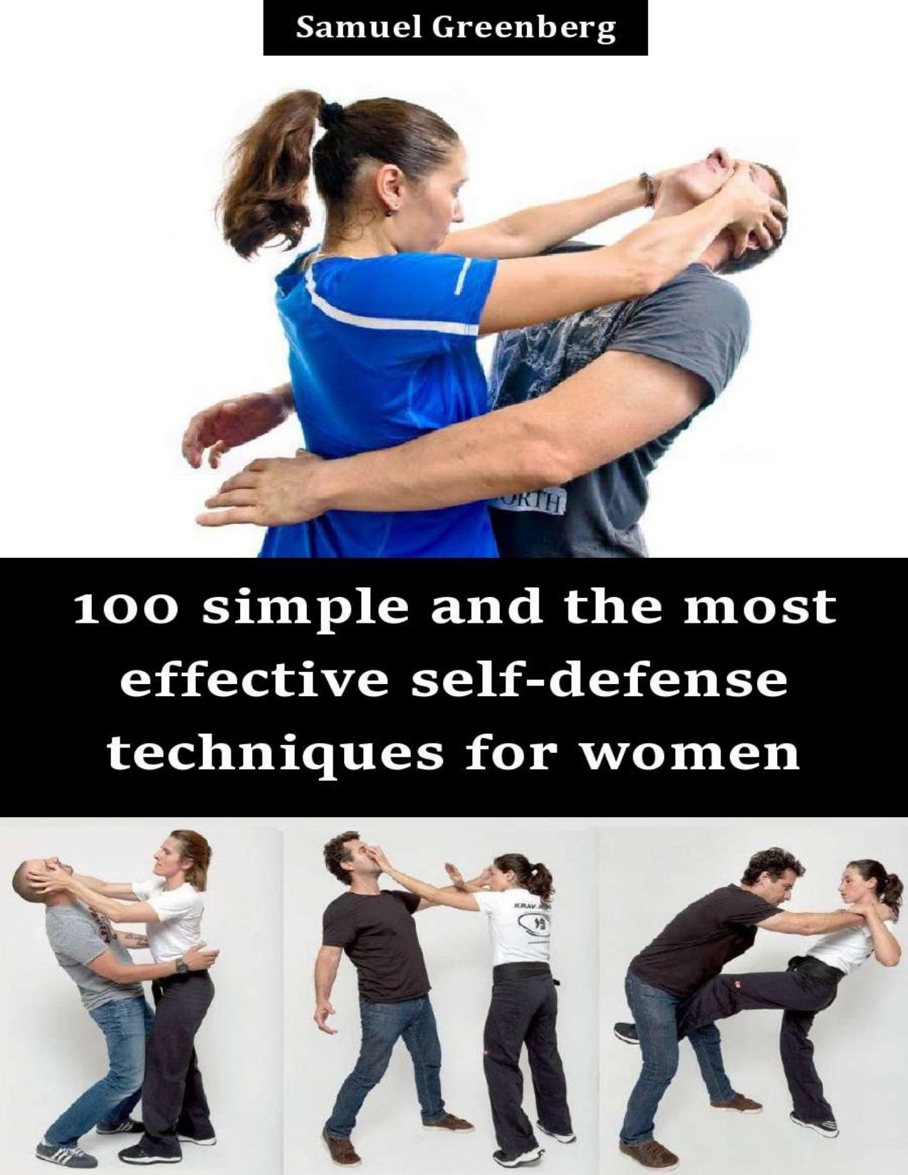 100 simple and the most effective self-defense techniques for women by Samuel Greenberg
