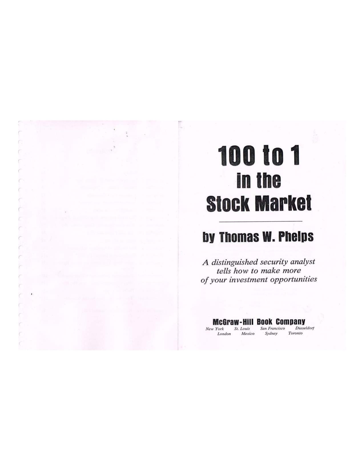 100 to 1 in the stock market: A distinguished security analyst tells how to make more of your investment opportunities by Thomas William Phelps