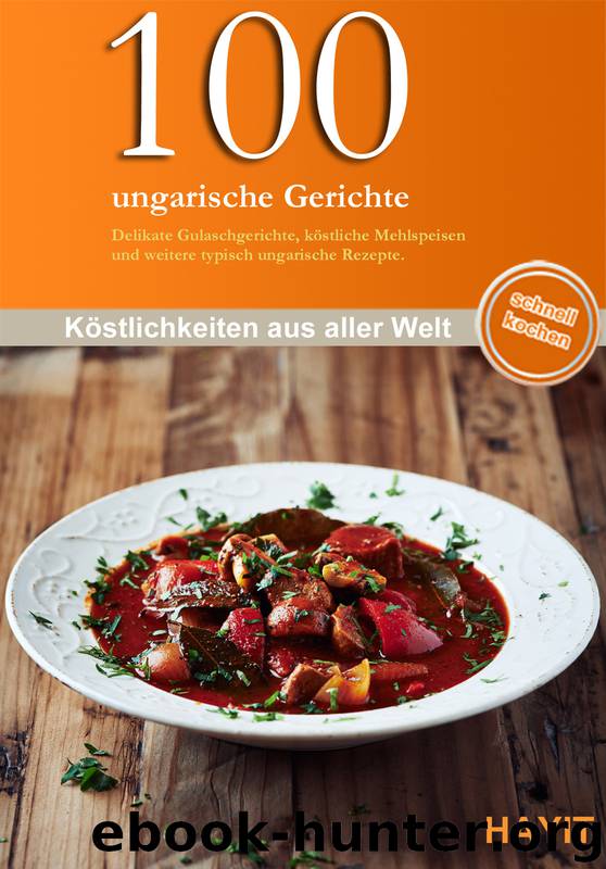 100 ungarische Gerichte by Hayit Medien