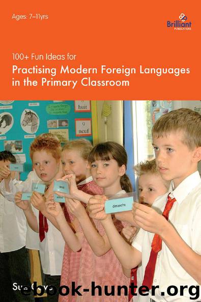 100+ Fun Ideas for Modern Foreign Languages by Sue Cave