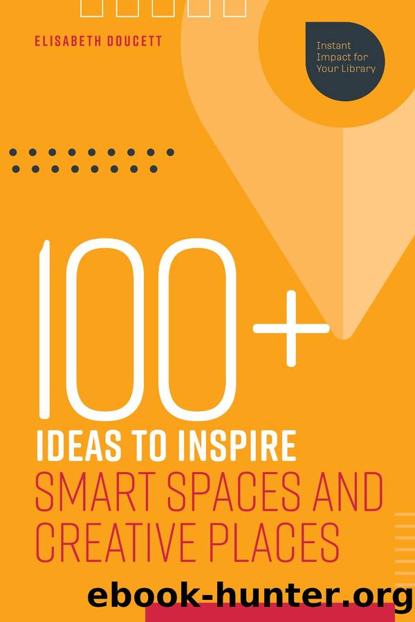 100+ Ideas to Inspire Smart Spaces and Creative Places by Elisabeth Doucett